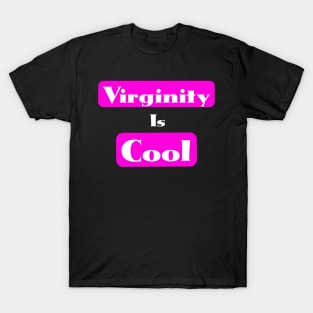 Virginity is Cool T-Shirt